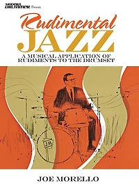 Rudimental Jazz (Music Instruction): A Musical Application of Rudiments to the Drumset