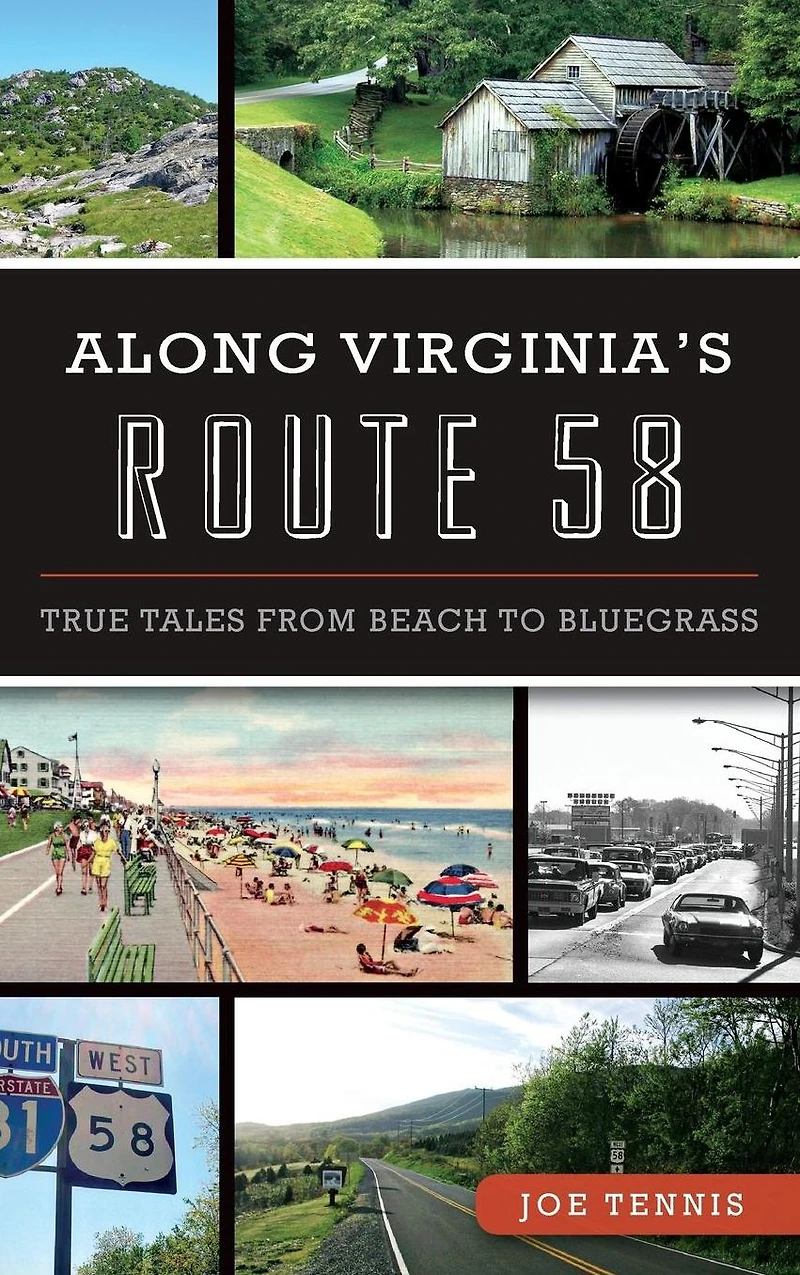 Along Virginia's Route 58: True Tales From Beach to Bluegrass