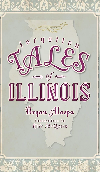Forgotten Tales of Illinois