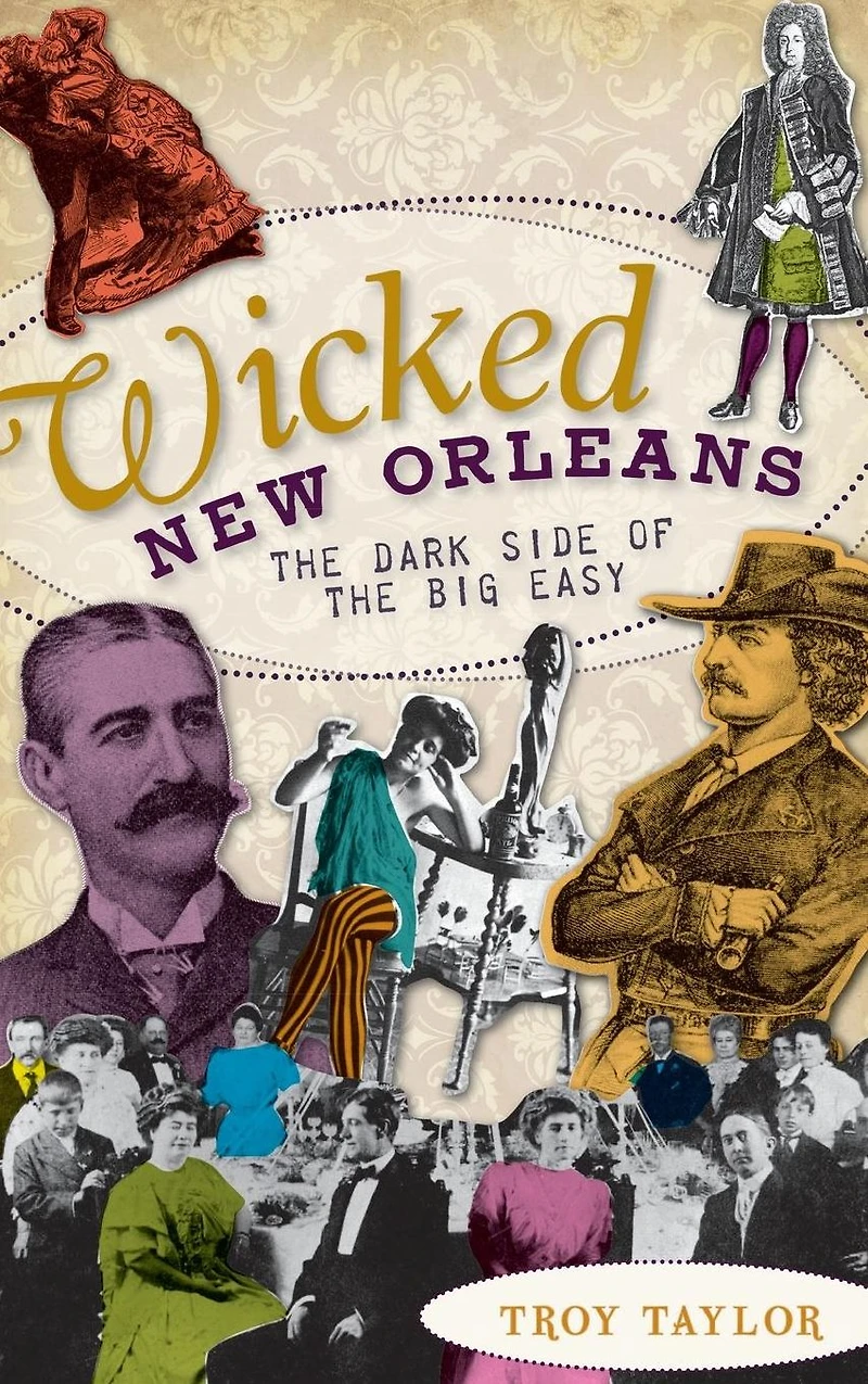 Wicked New Orleans: the Dark Side of Big Easy