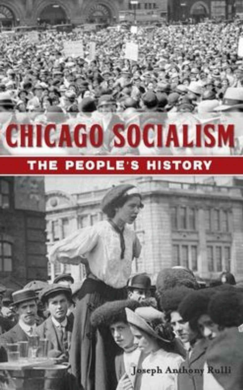 Chicago Socialism: The People's History