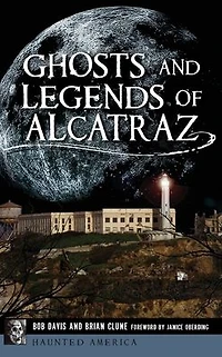 Ghosts and Legends of Alcatraz