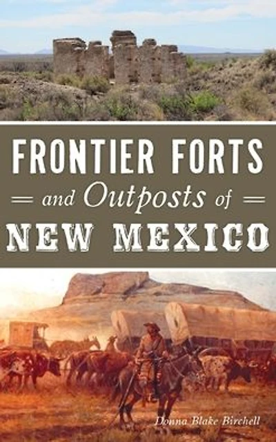 Frontier Forts and Outposts of New Mexico