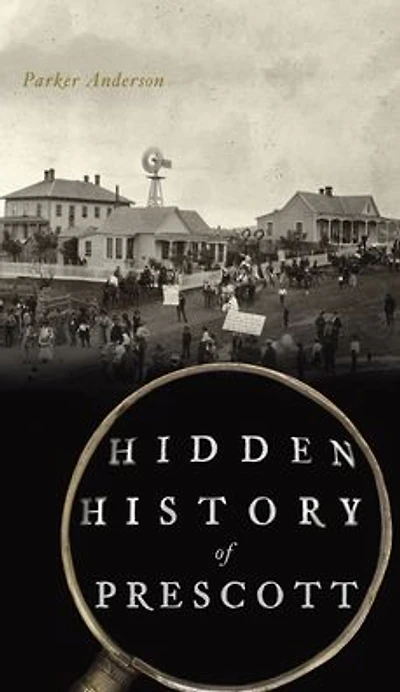 Hidden History of Prescott