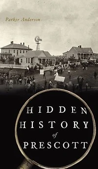 Hidden History of Prescott