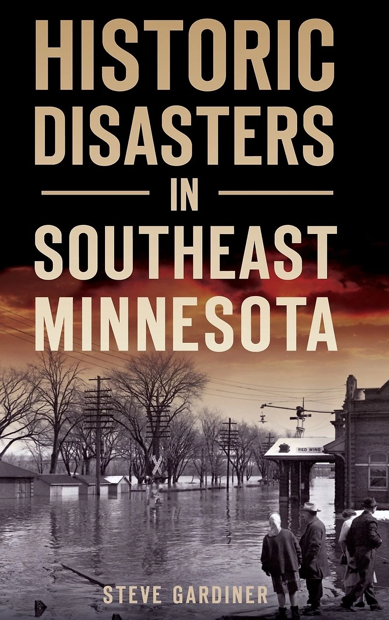 Historic Disasters Southeast Minnesota