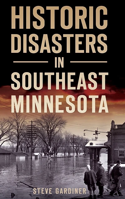 Historic Disasters Southeast Minnesota