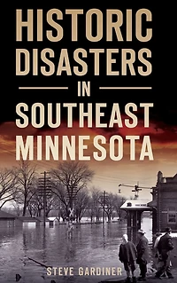 Historic Disasters Southeast Minnesota