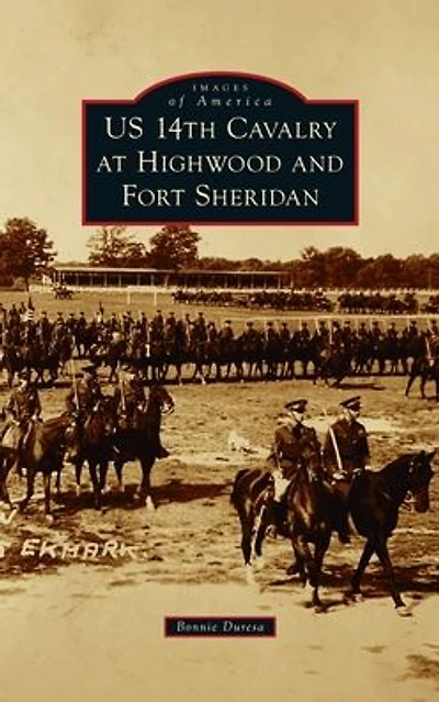 US 14th Cavalry at Highwood and Fort Sheridan