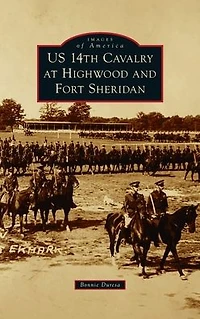 US 14th Cavalry at Highwood and Fort Sheridan