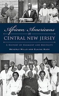 African Americans of Central New Jersey: A History Harmony and Hostility