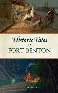 Historic Tales of Fort Benton