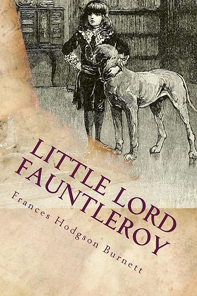 Little Lord Fauntleroy: Illustrated