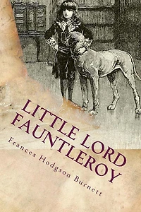Little Lord Fauntleroy: Illustrated