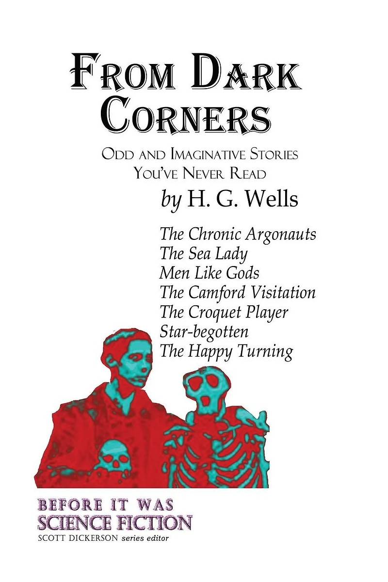 From Dark Corners: Odd and Imaginative Stories You've Never Read by H.G. Wells