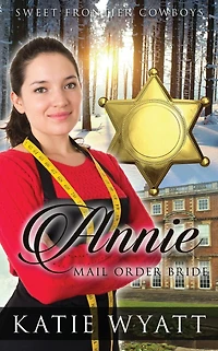 Mail Order Bride: Annie Jones: Clean Historical Western Romance