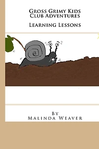 Gross Grimy Kids Club Adventures: Learning Lessons
