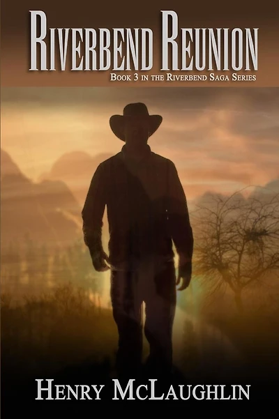 Riverbend Reunion: Book 3 in the Riverbend Sagas Series