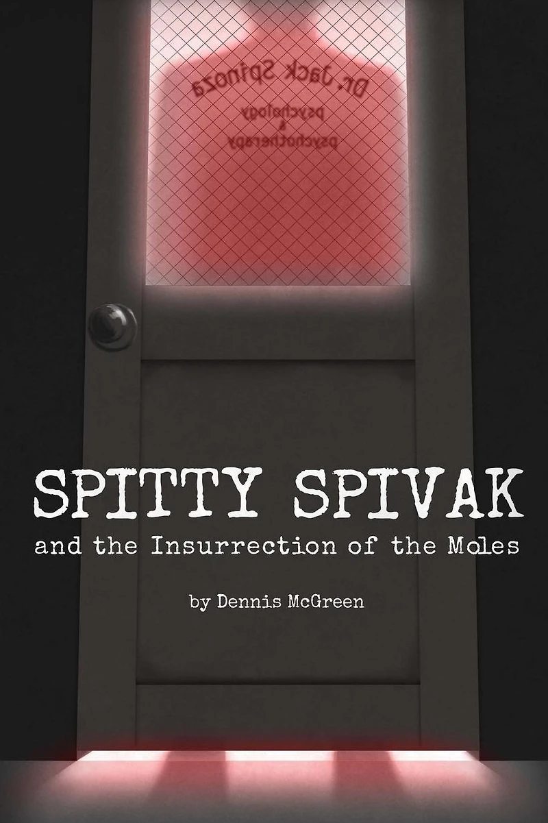 Spitty Spivak and the Insurrection of the Moles
