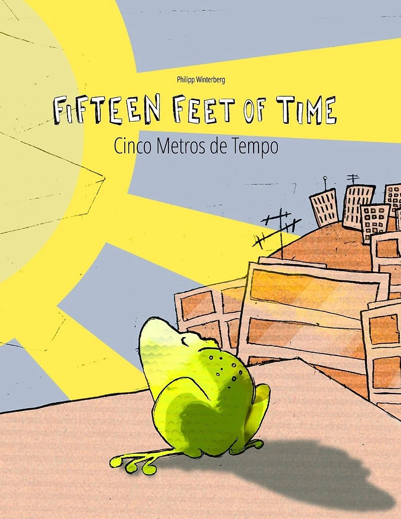 Fifteen Feet of Time/Cinco Metros de Tempo: Bilingual English-Portuguese (Brazil) Picture Book (Dual Language/Parallel Text)