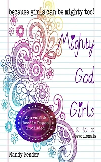 Mighty God Girls: Devotionals for girls ages 7 to 11