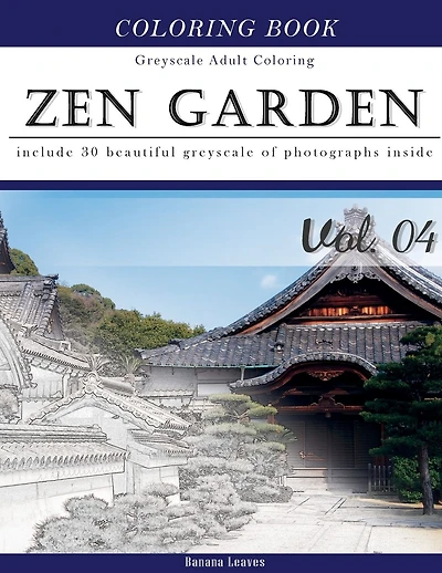 Zen Garden: Gray Scale Photo Adult Coloring Book, Mind Relaxation Stress Relief Coloring Book Vol4: Series of coloring book for adults and grown up, 8.5" x 11" (21.59 x 27.94 cm)