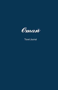 Oman Travel Journal: Perfect Size 100 Page Travel Notebook Diary