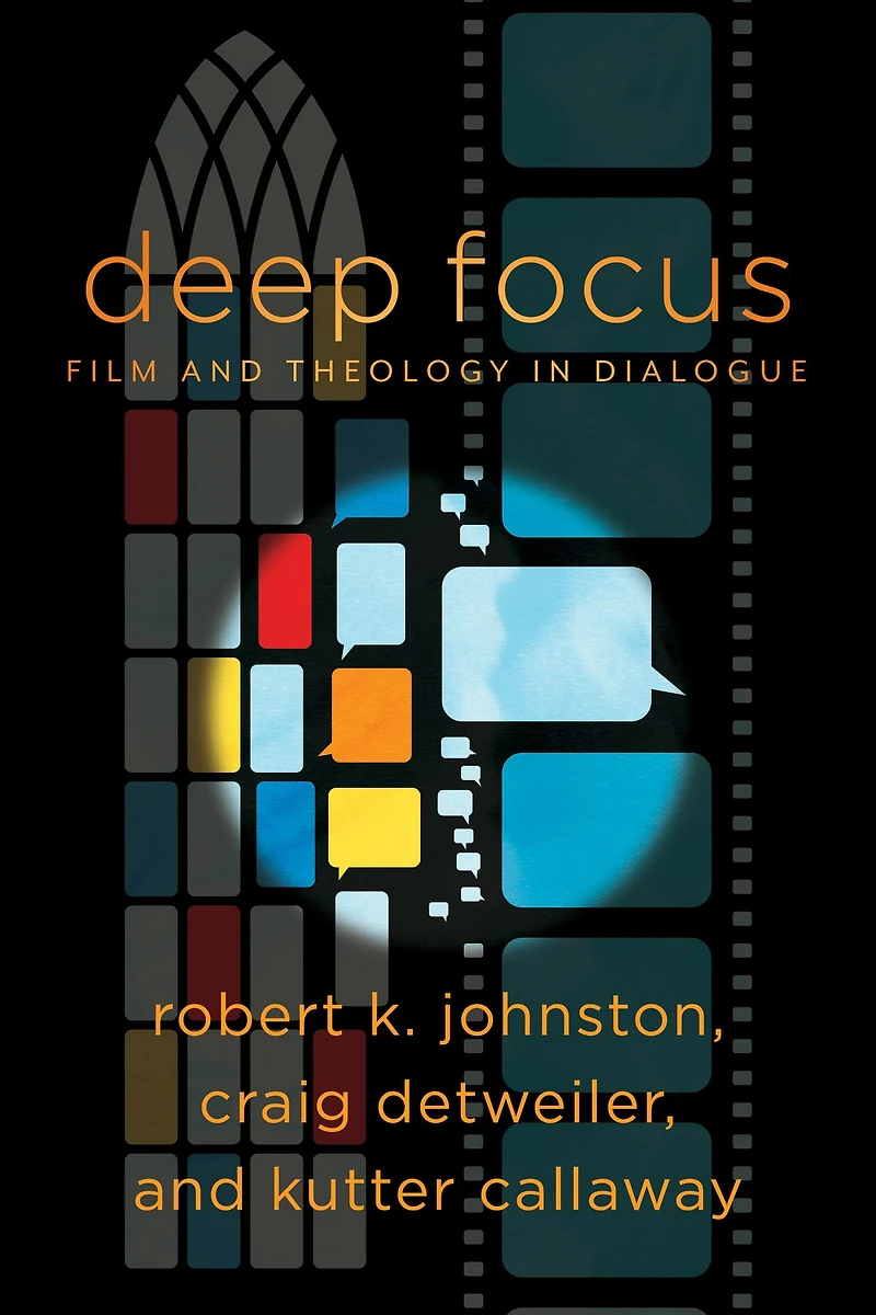 Deep Focus: Film and Theology Dialogue