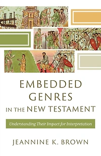 Embedded Genres the New Testament: Understanding Their Impact for Interpretation