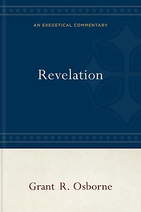 Revelation: An Exegetical Commentary