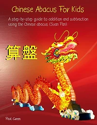 Chinese Abacus For Kids: (Black and white version) A step-by-step guide to addition and subtraction using the Chinese abacus (Suan Pan).