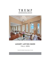 Trump International Realty - Luxury Listing Book - Fall 2016