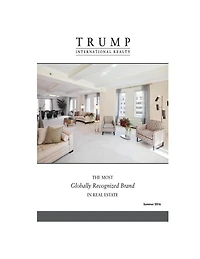 Trump International Realty - The Most Globally Recognized Brand in Real Estate - Summer 2016