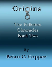 Origins (The Fullerton Chronicles, #2)