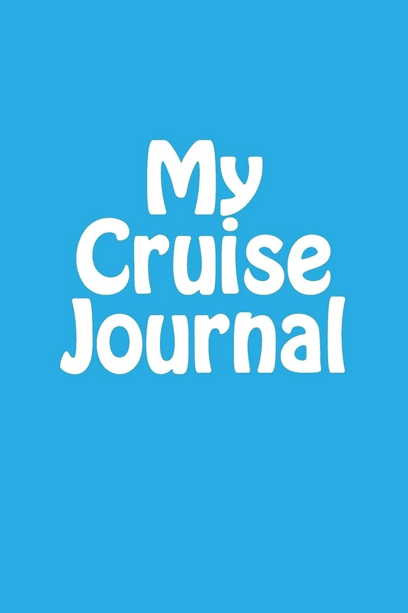 My Cruise Journal: Blank Lined Journal
