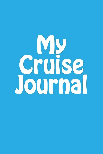 My Cruise Journal: Blank Lined Journal