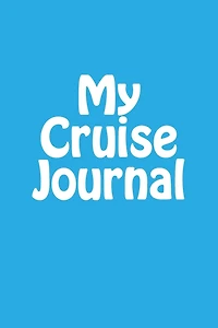 My Cruise Journal: Blank Lined Journal
