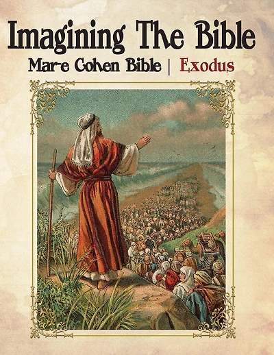 Imagining The Bible - Exodus: Mar-e Cohen Bible