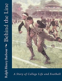 Behind the Line: A Story of College Life and Football