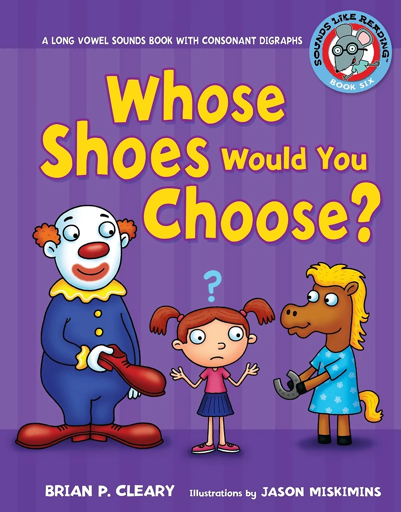 Whose Shoes Would You Choose?: A Long Vowel Sounds Book with Consonant Digraphs