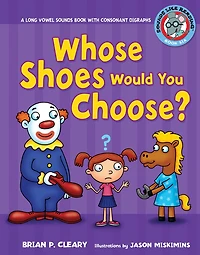 Whose Shoes Would You Choose?: A Long Vowel Sounds Book with Consonant Digraphs