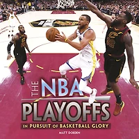 The NBA Playoffs: Pursuit of Basketball Glory