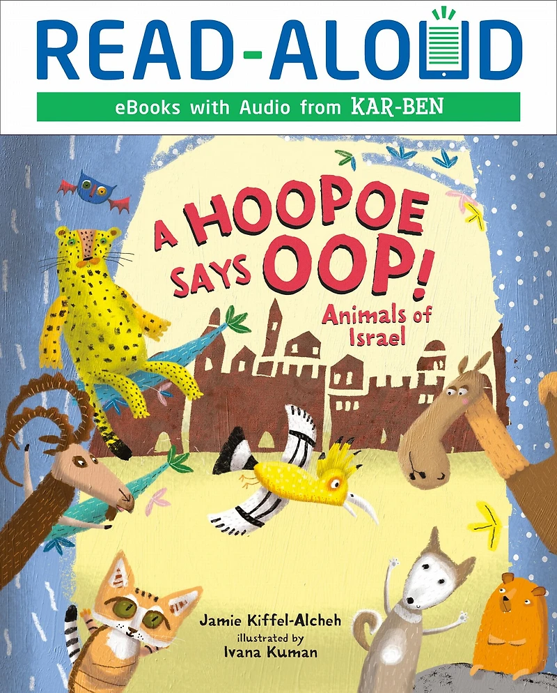 A Hoopoe Says Oop!: Animals of Israel
