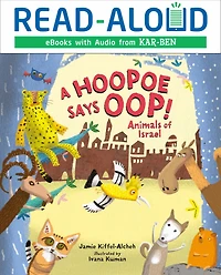 A Hoopoe Says Oop!: Animals of Israel