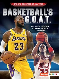 Basketball's G.O.A.T.: Michael Jordan, LeBron James, and More