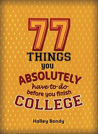 77 Things You Absolutely Have to Do Before You Finish College