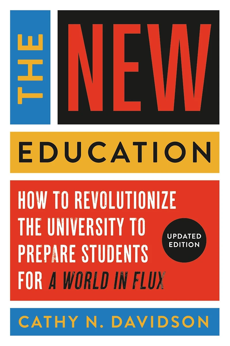 the New Education: How to Revolutionize University Prepare Students for a World Flux