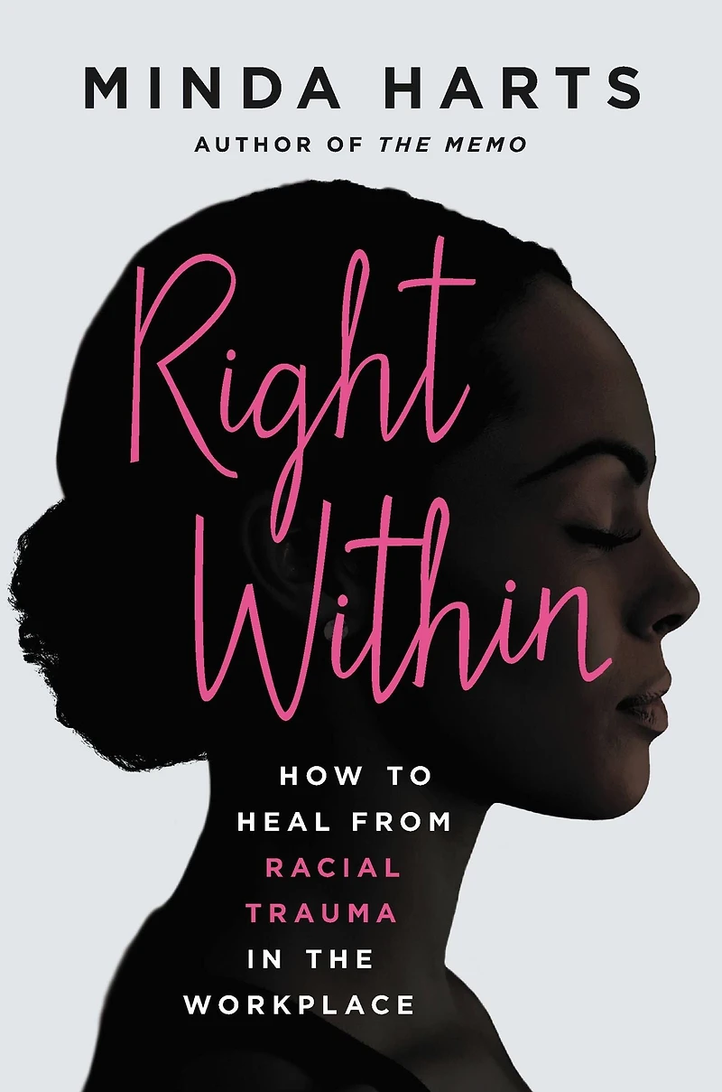 Right Within: How to Heal from Racial Trauma the Workplace