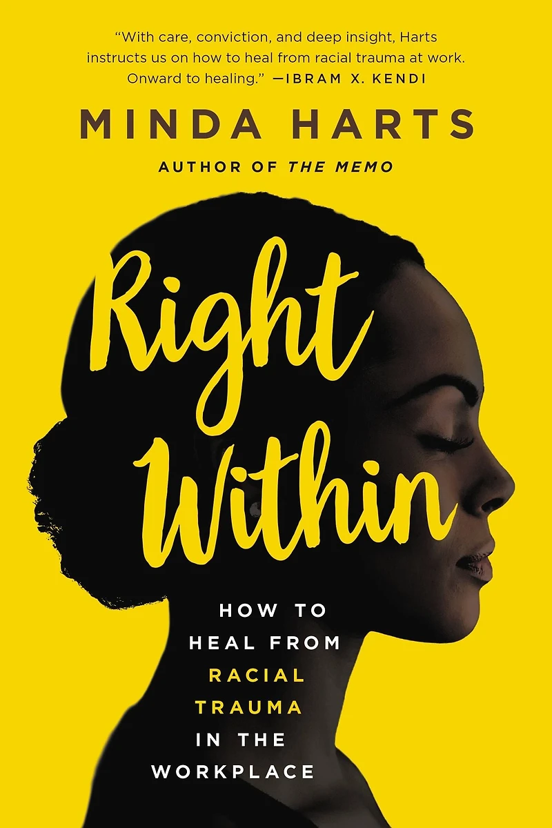 Right Within: How to Heal from Racial Trauma the Workplace
