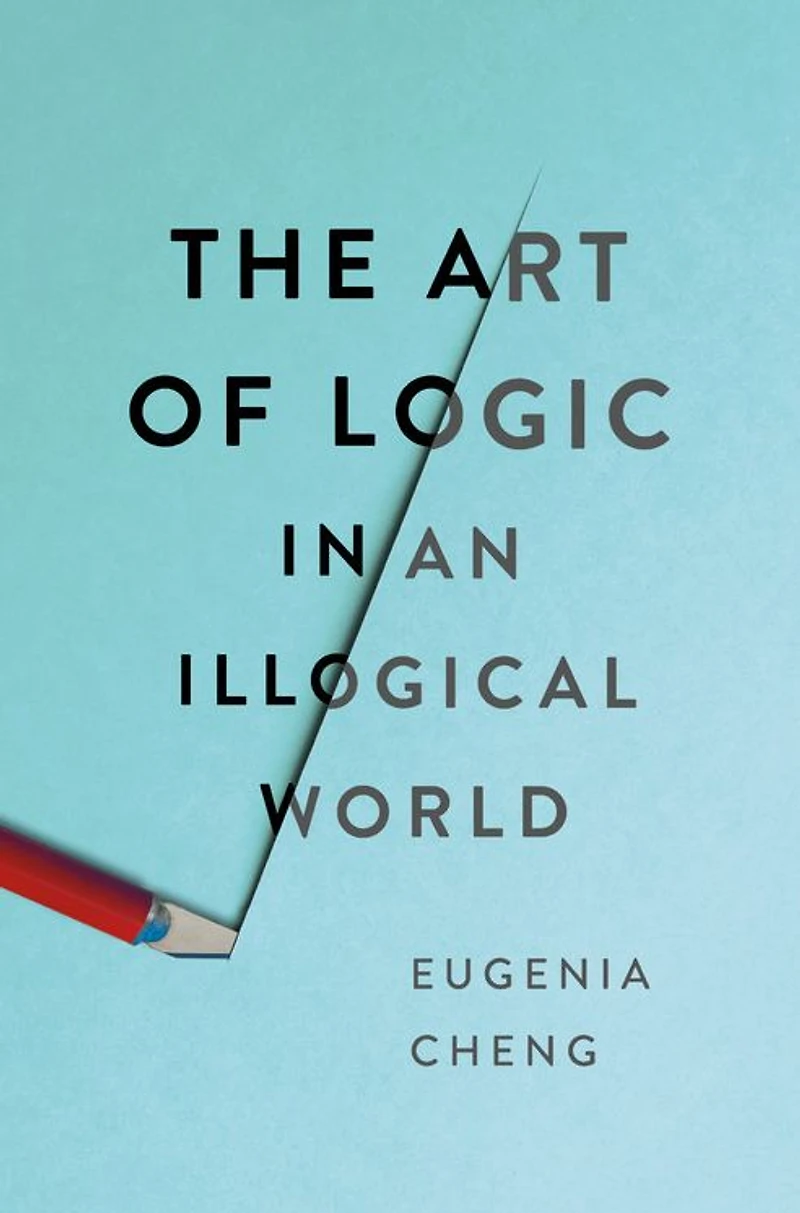 The Art of Logic an Illogical World